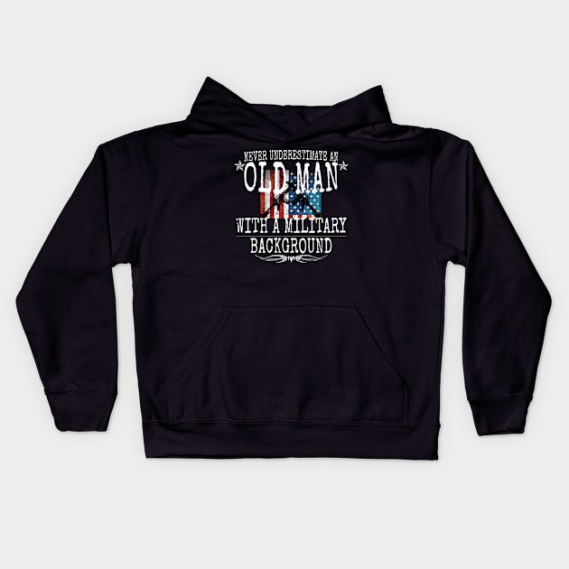 Never Underestimate An Old Man With A Military Background Kids Hoodie by tsunrisebey